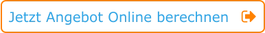 Jetzt Angebot Online berechnen